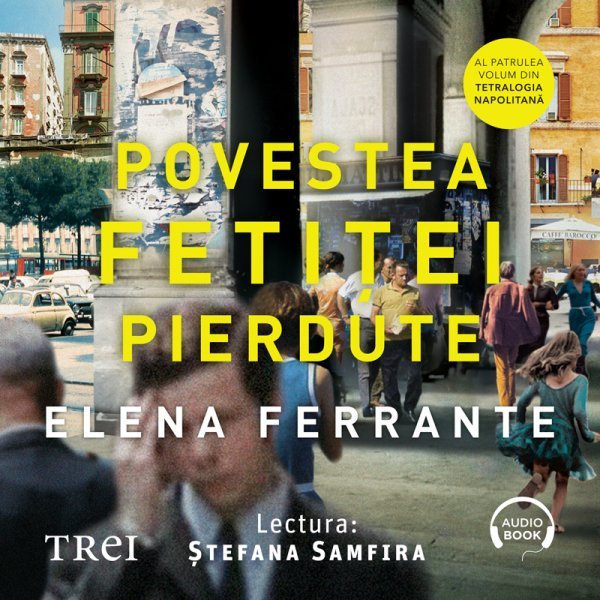 Povestea fetiței pierdute - Elena Ferrante