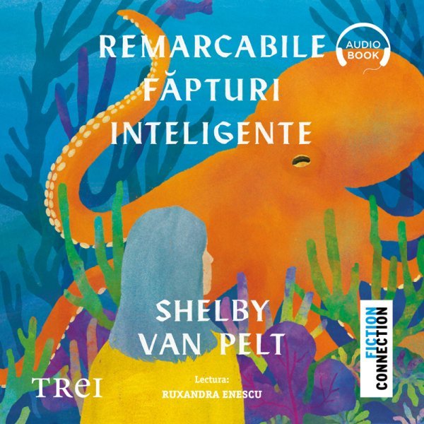 Remarcabile făpturi inteligente - Shelby Van Pelt