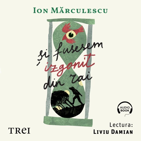 Şi fusesem izgonit din Rai - Ion Mărculescu