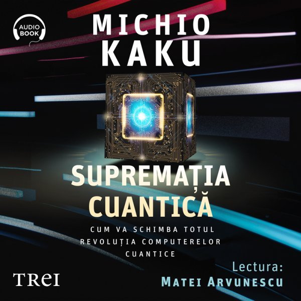 Supremația cuantică - Michio Kaku