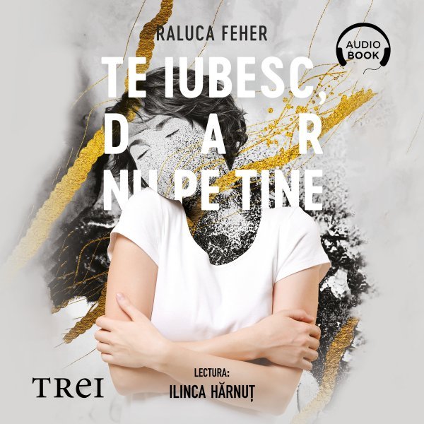 Te iubesc, dar nu pe tine - Raluca Feher