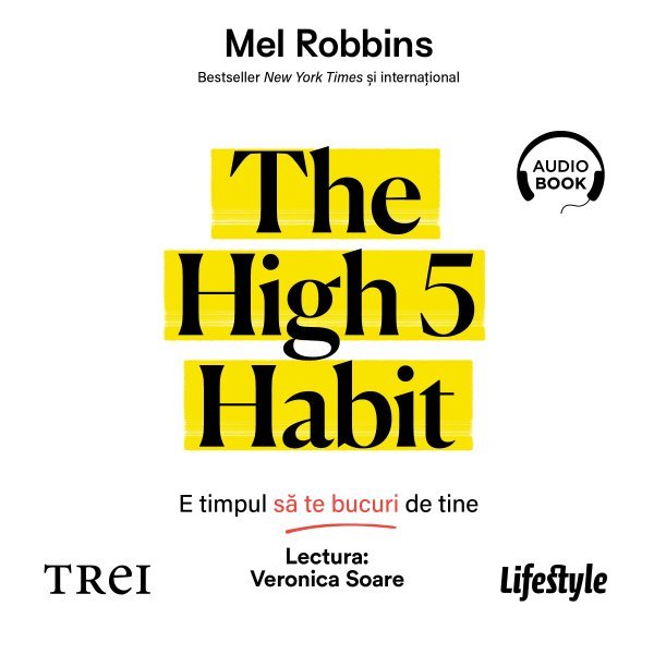 The High 5 Habit. E timpul să te bucuri de tine - Mel Robbins