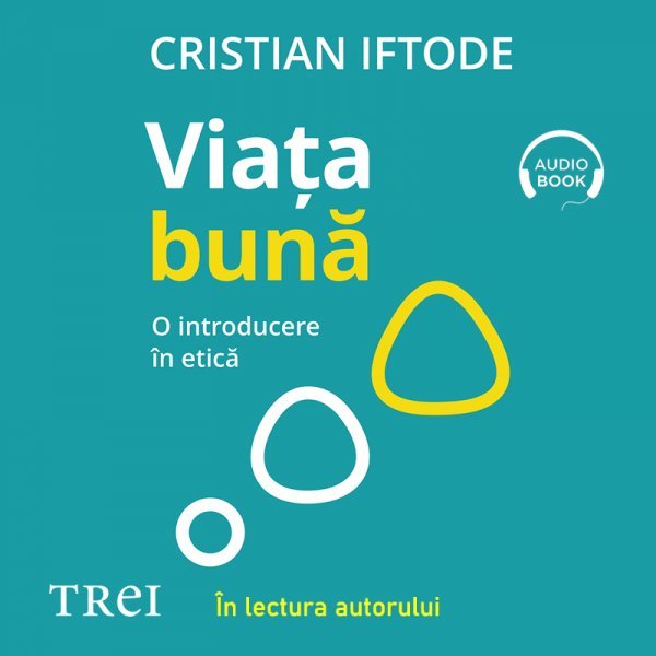  Viața bună - Cristian Iftode