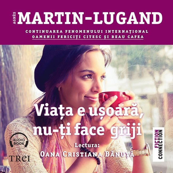 Viața e ușoară, nu-ți face griji - Agnès Martin-Lugand