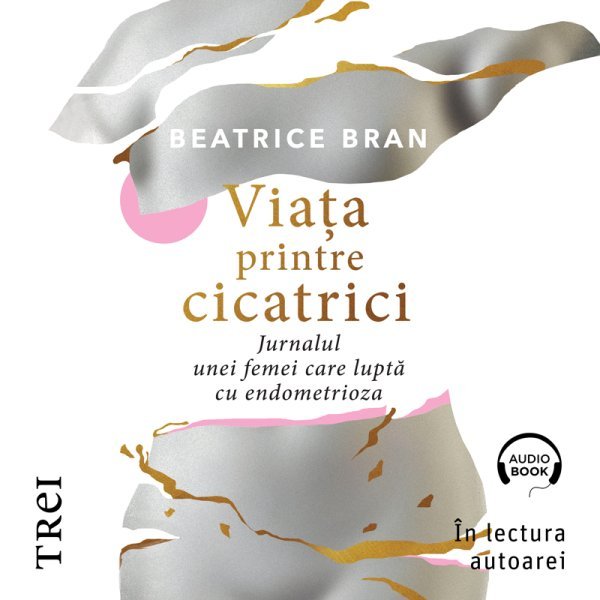 Viaţa printre cicatrici - Beatrice Bran